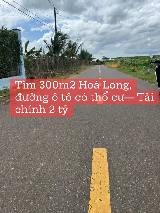 Tìm đất thổ cư 300m2 tại Hoà Long, Bà Rịa, Vũng Tàu, đường ô tô