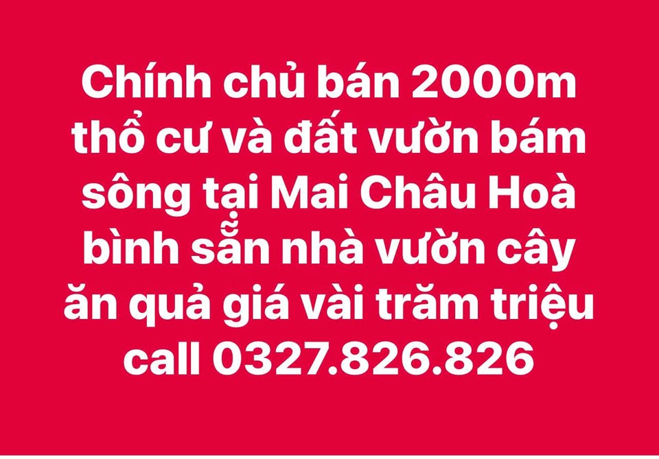 Đất Mai Châu view sông, có nhà vườn cây trái xum xuê, giá chỉ vài trăm triệu