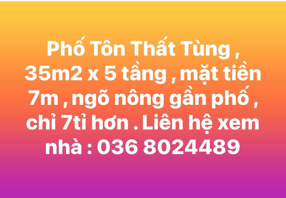 Nhà 35m2 x 5 tầng, mặt tiền 7m, ngõ nông, giá nhỉnh 7 tỷ trên phố Tôn Thất Tùng